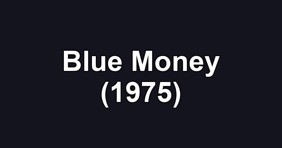Blue Money (1975)