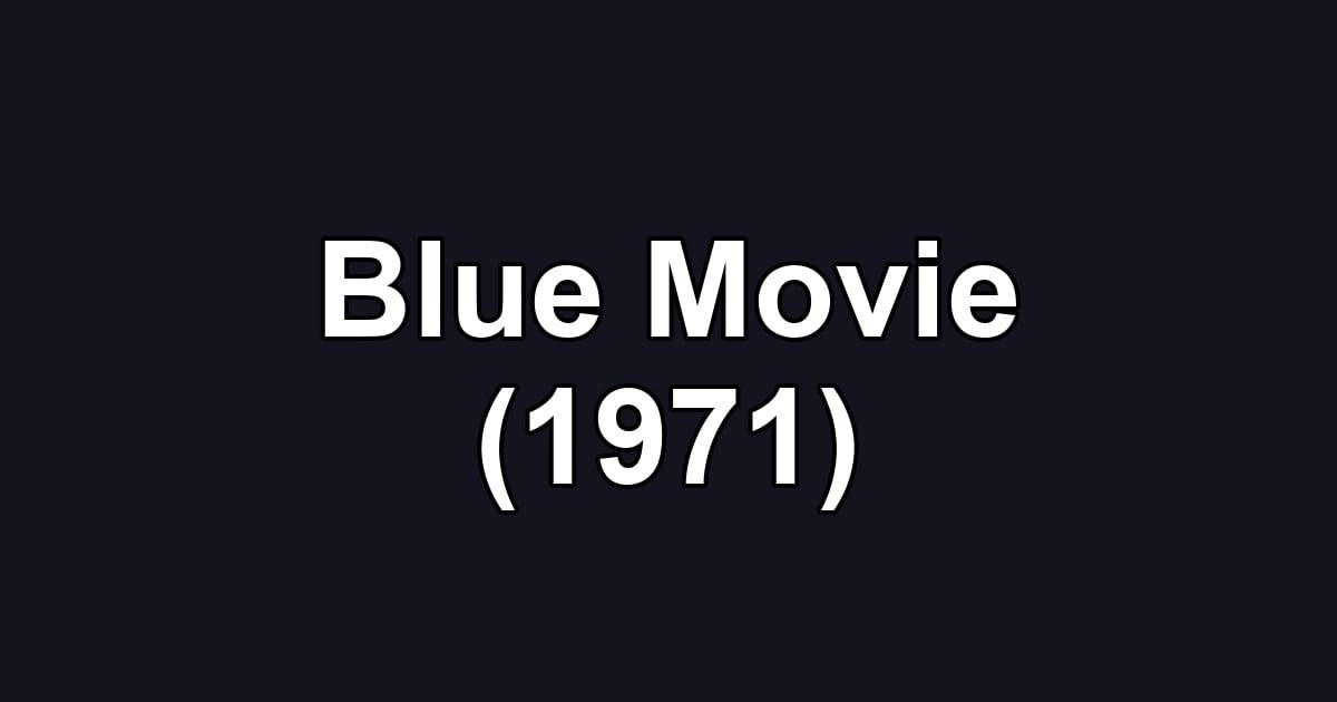 Blue Movie (1971)