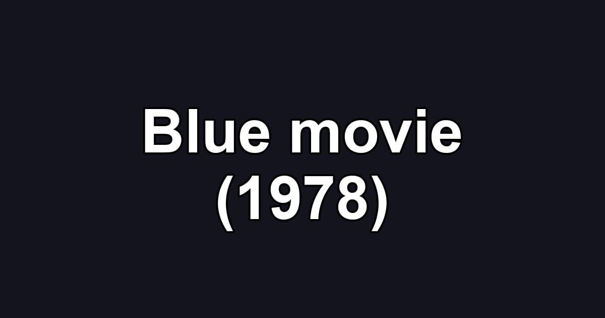 Blue movie (1978)