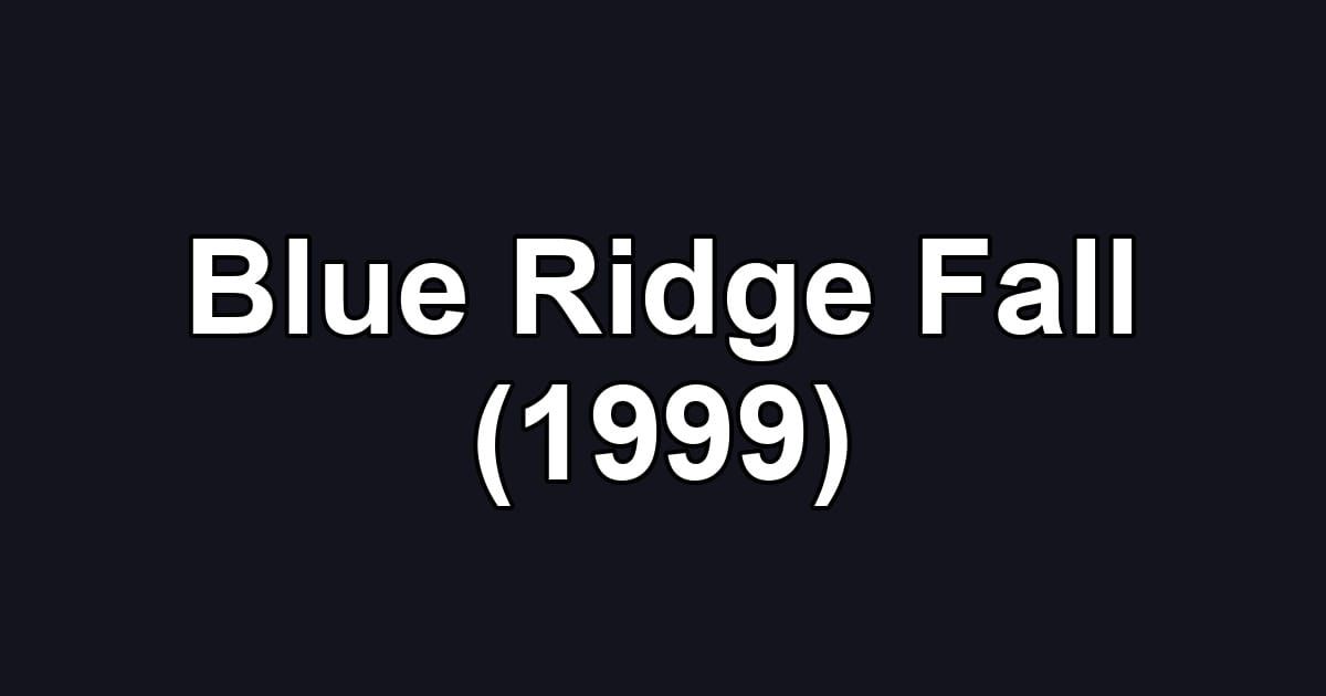 Blue Ridge Fall (1999)
