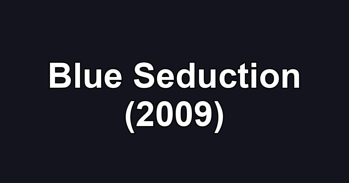 Blue Seduction (2009)