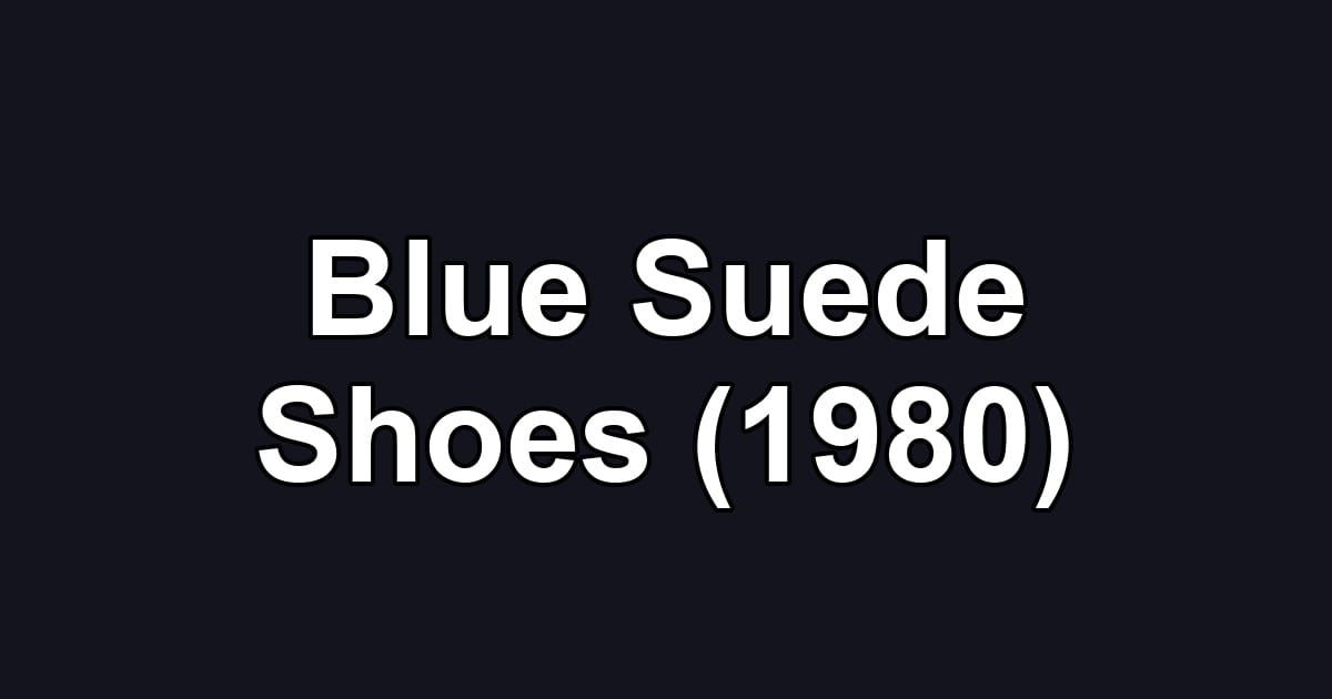 Blue Suede Shoes (1980)
