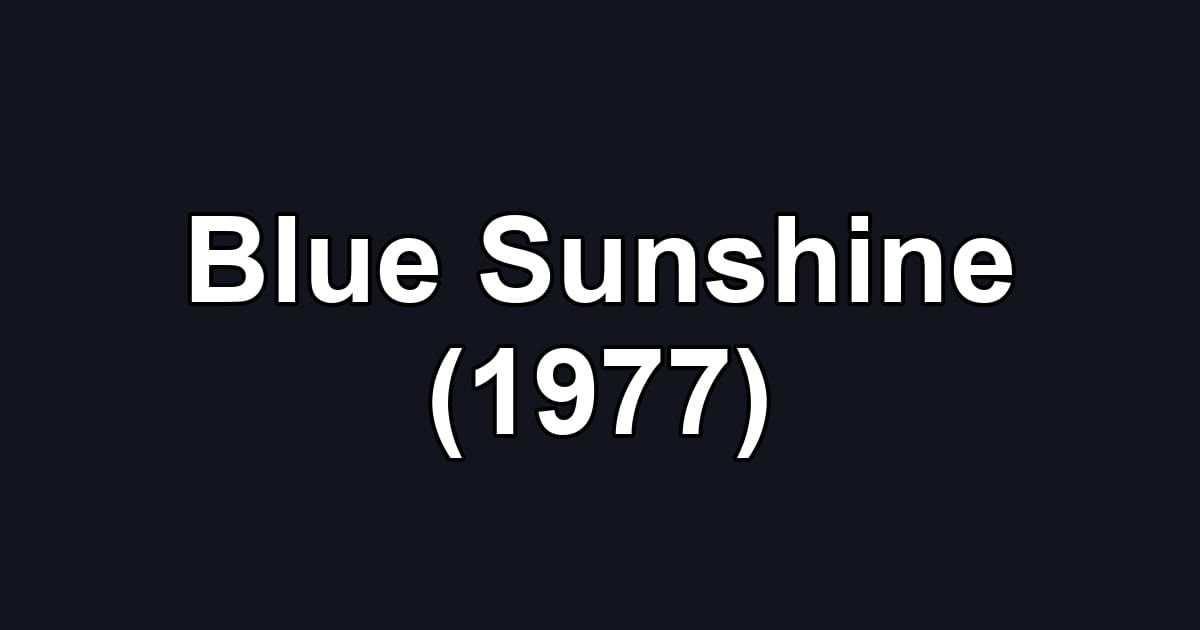 Blue Sunshine (1977)