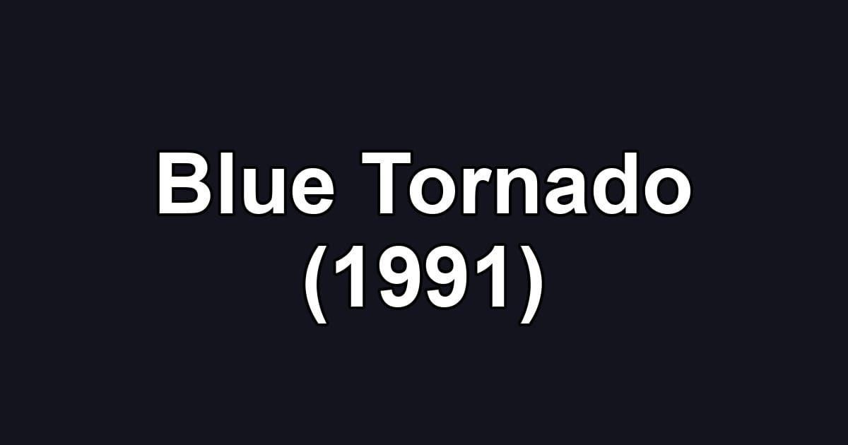 Blue Tornado (1991)