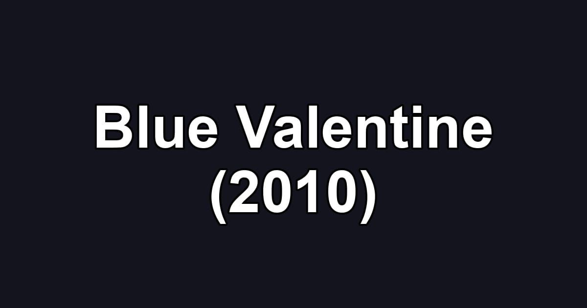 Blue Valentine (2010)