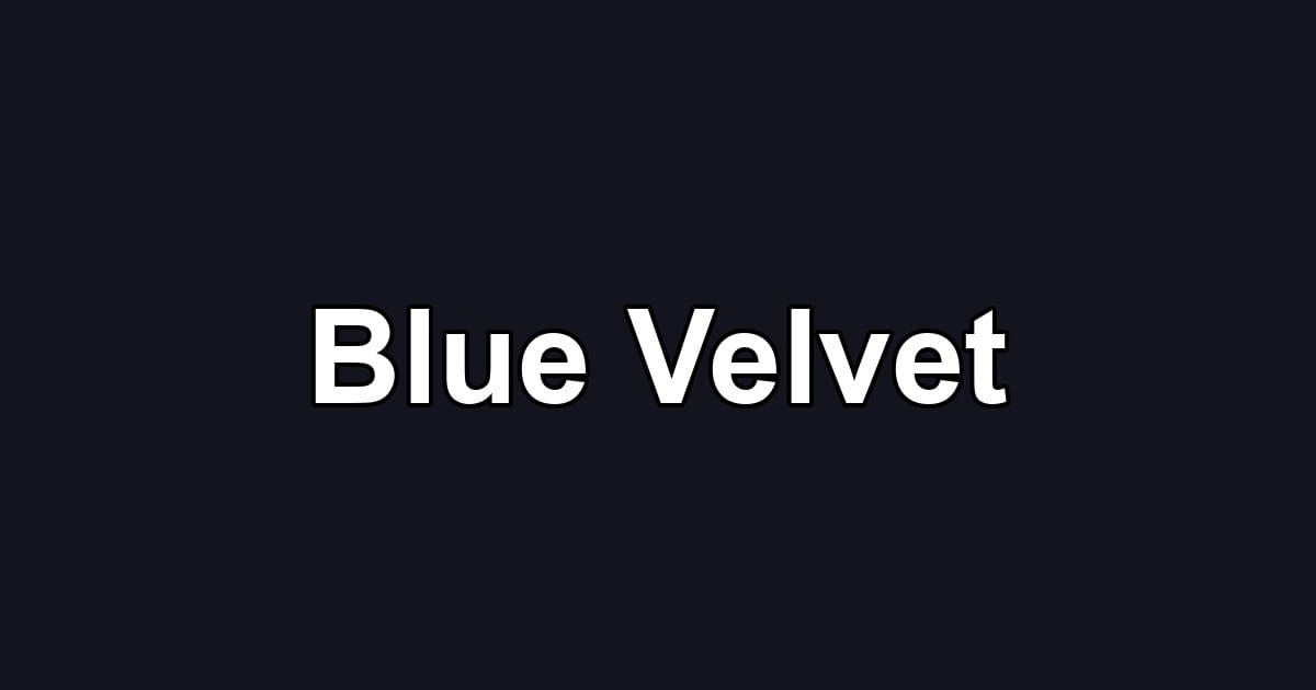 Blue Velvet