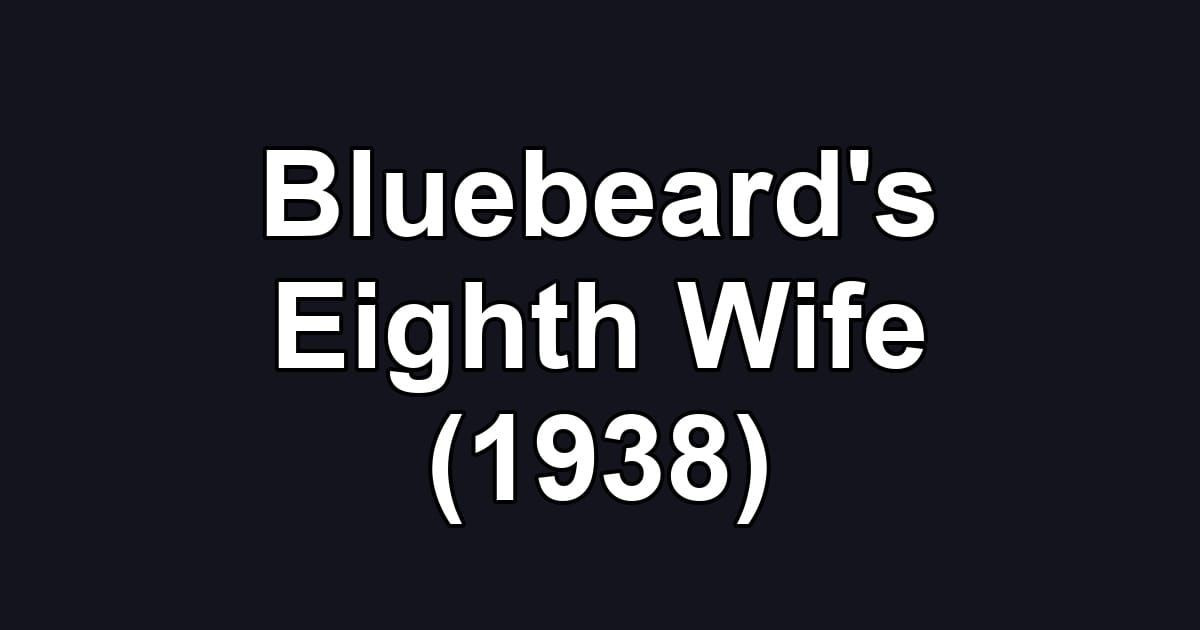 Bluebeard's Eighth Wife (1938)