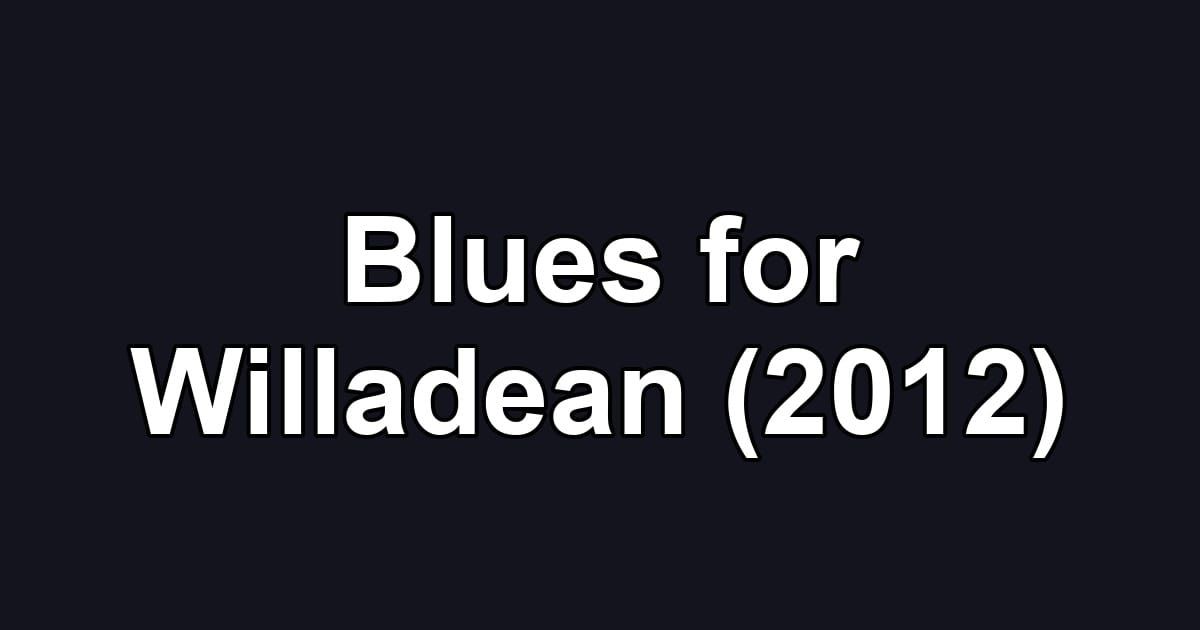 Blues for Willadean (2012)
