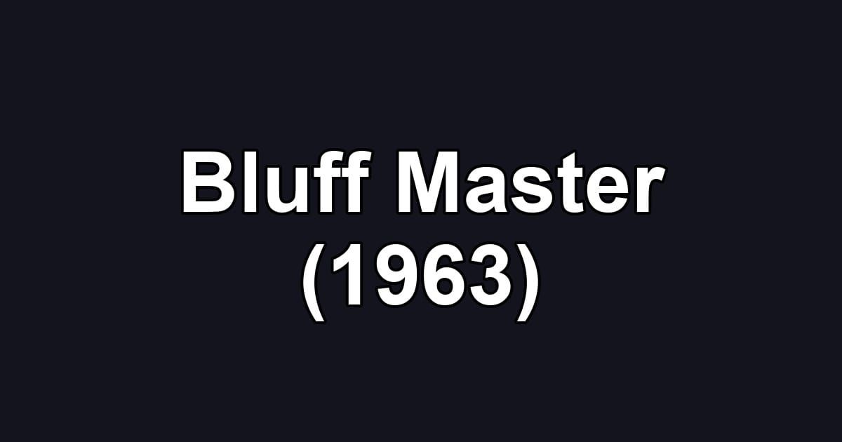 Bluff Master (1963)