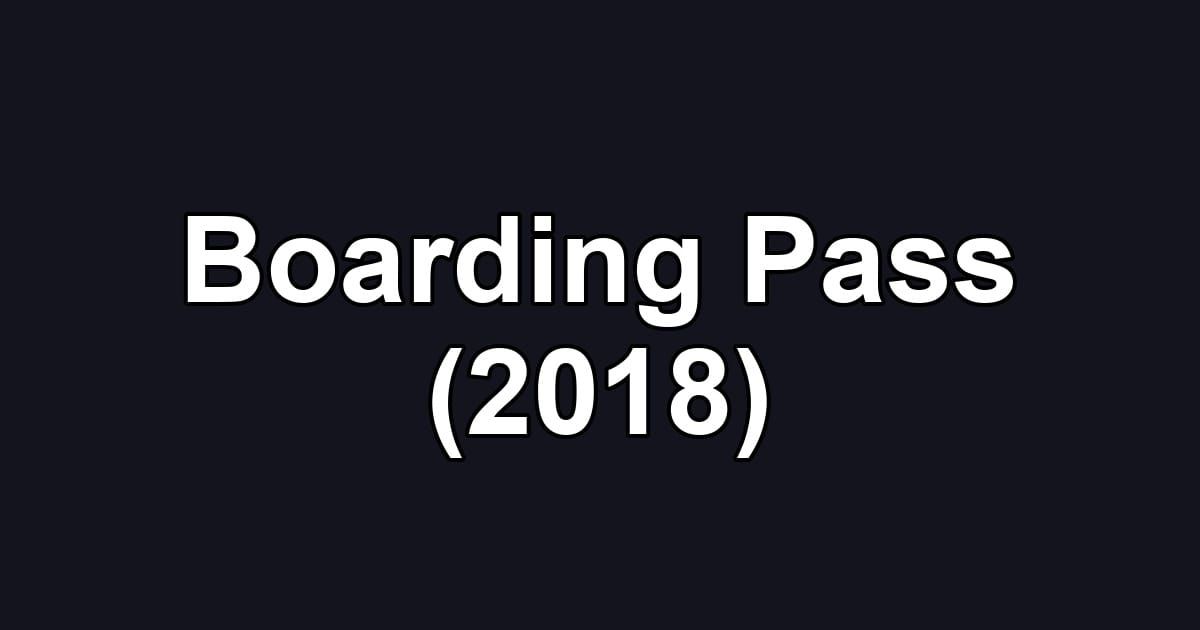 Boarding Pass (2018)
