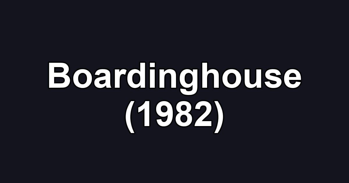 Boardinghouse (1982)