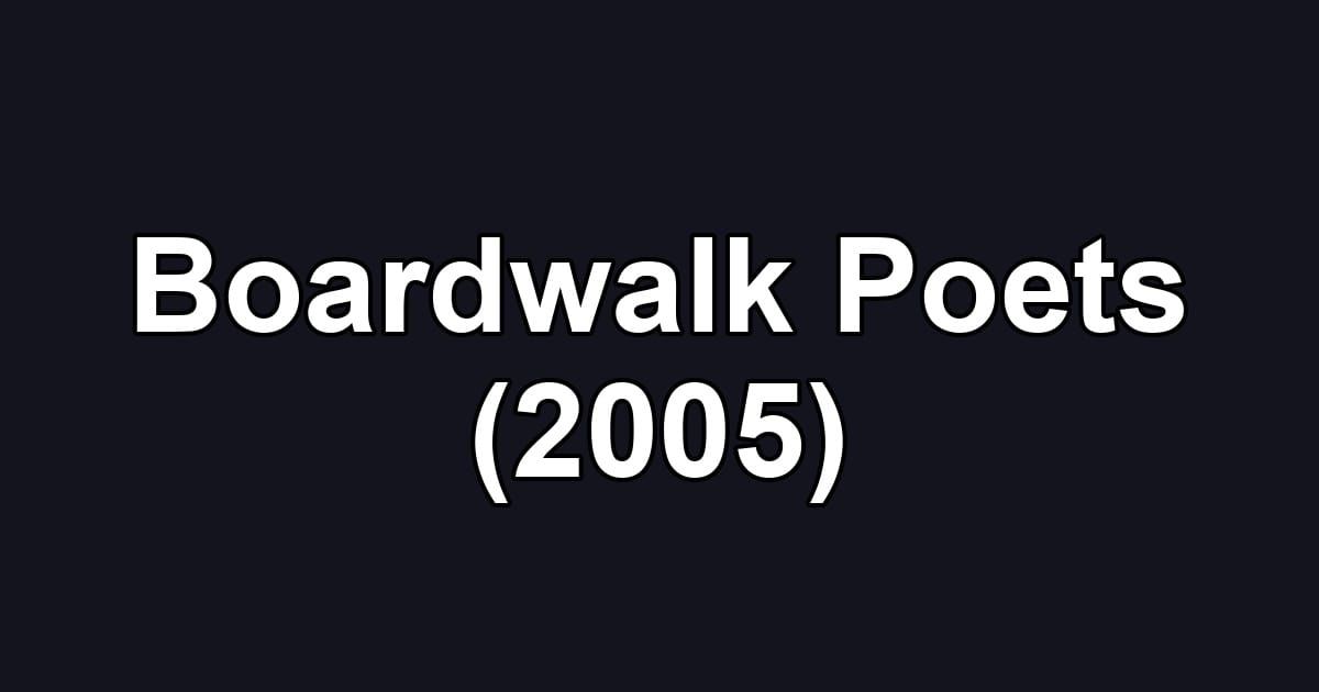 Boardwalk Poets (2005)
