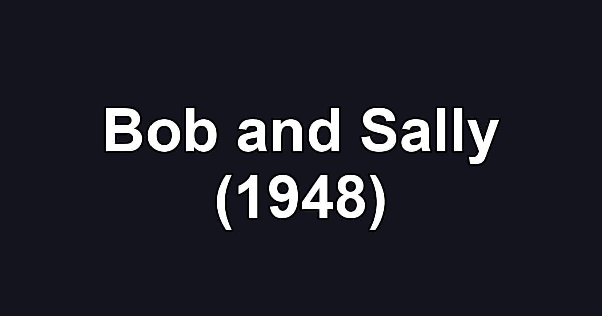 Bob and Sally (1948)