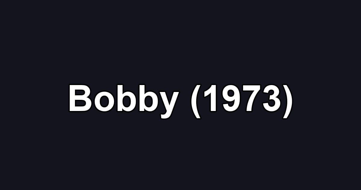 Bobby (1973)