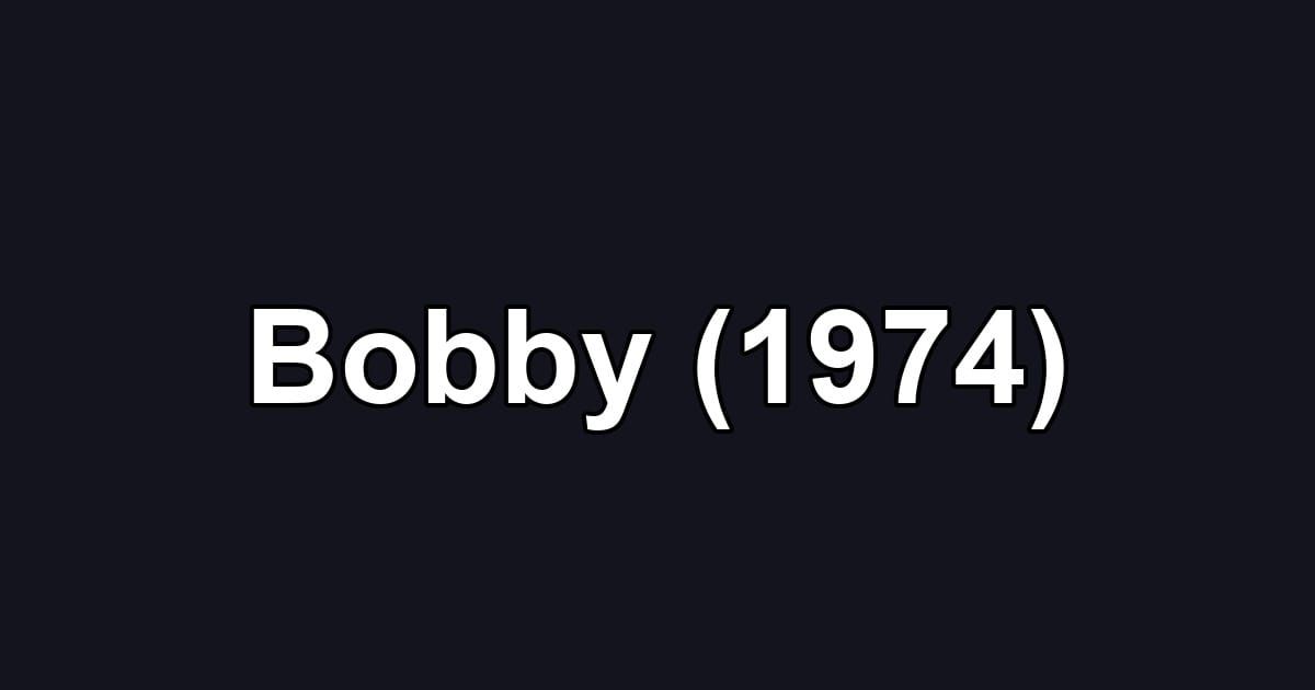 Bobby (1974)