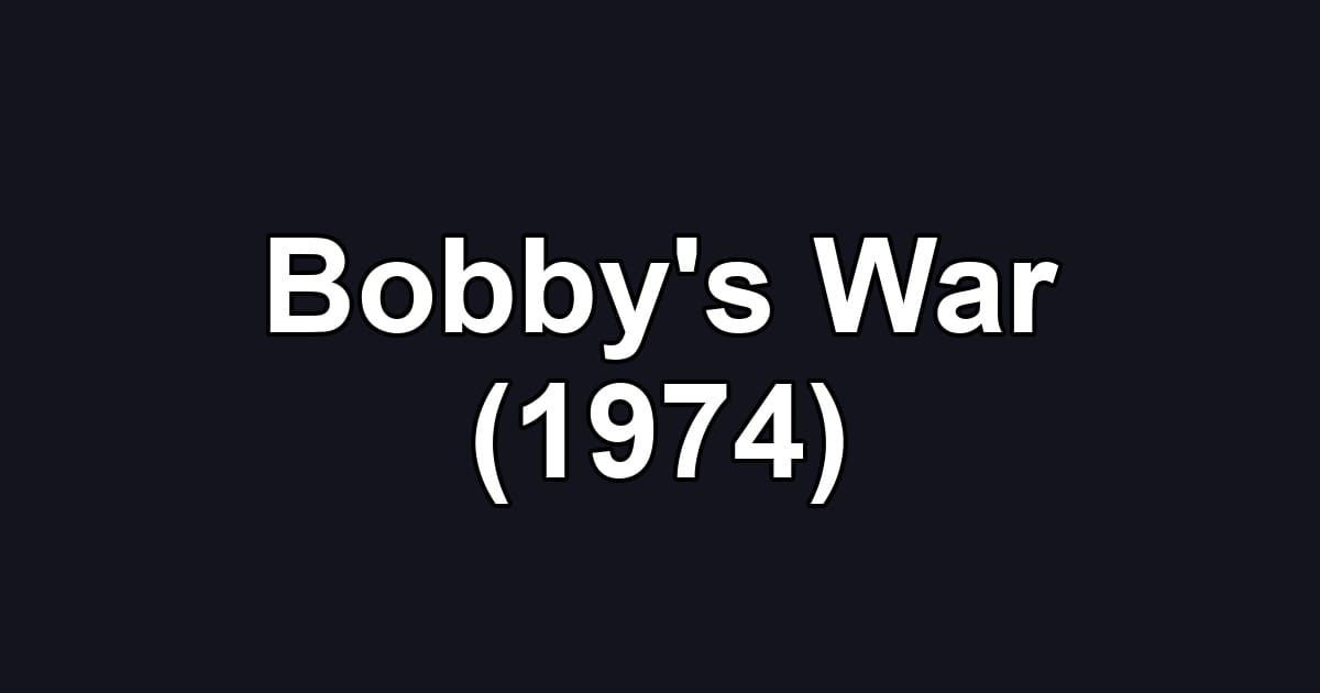 Bobby's War (1974)
