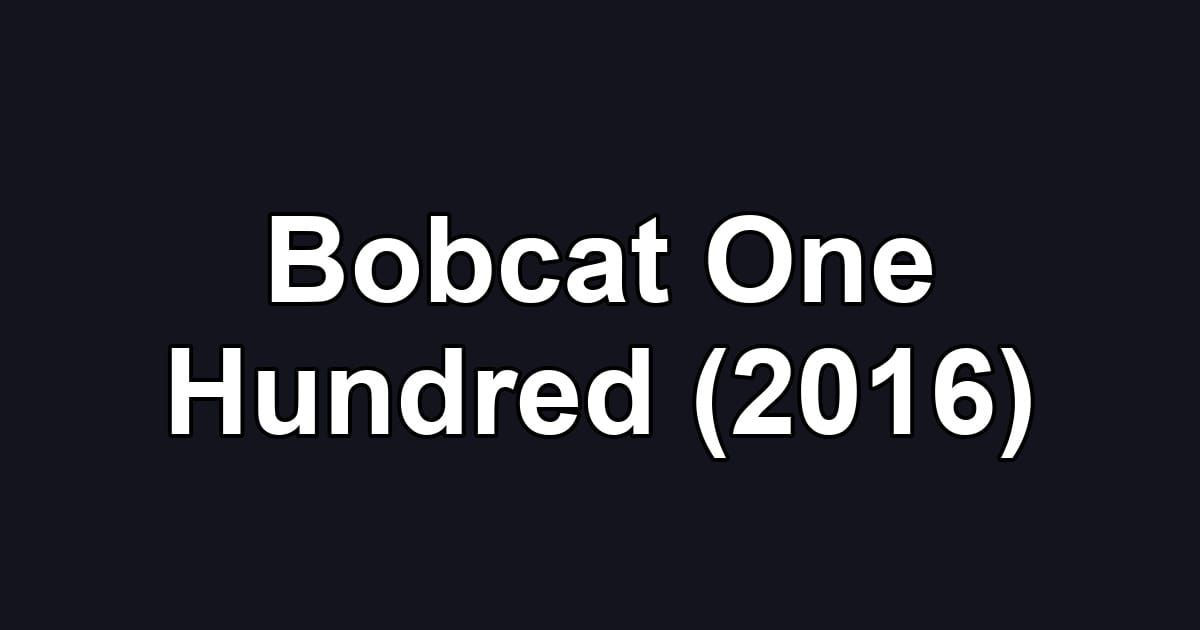 Bobcat One Hundred (2016)