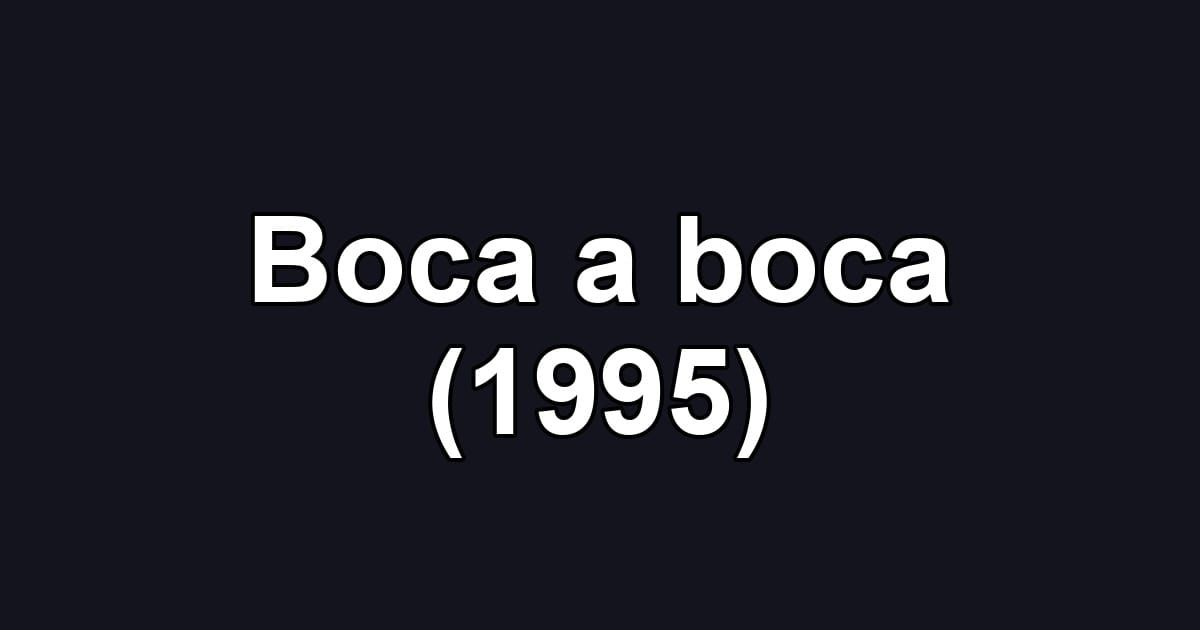 Boca a boca (1995)