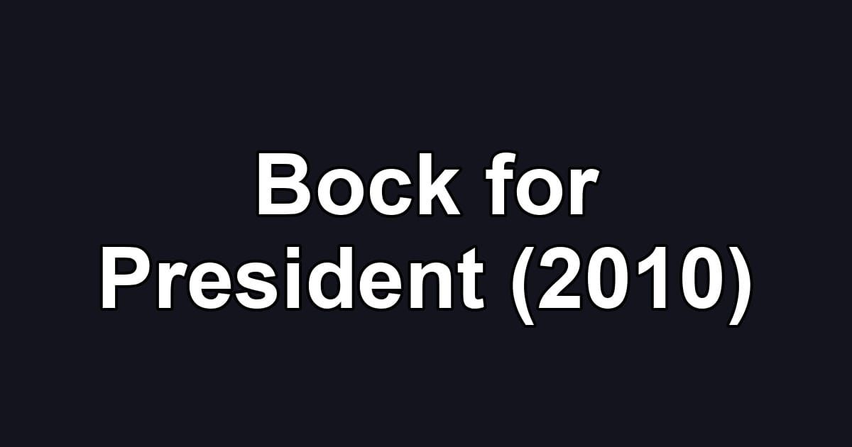Bock for President (2010)