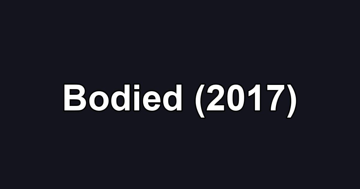 Bodied (2017)