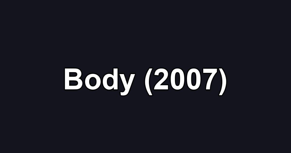 Body (2007)