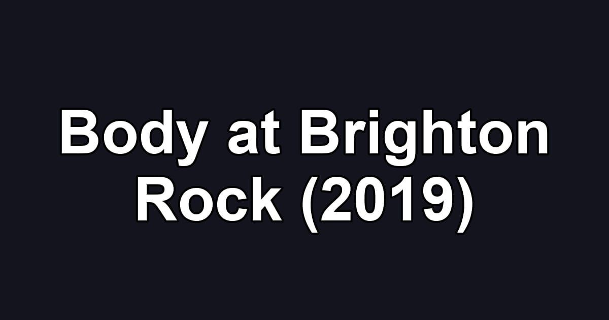 Body at Brighton Rock (2019)
