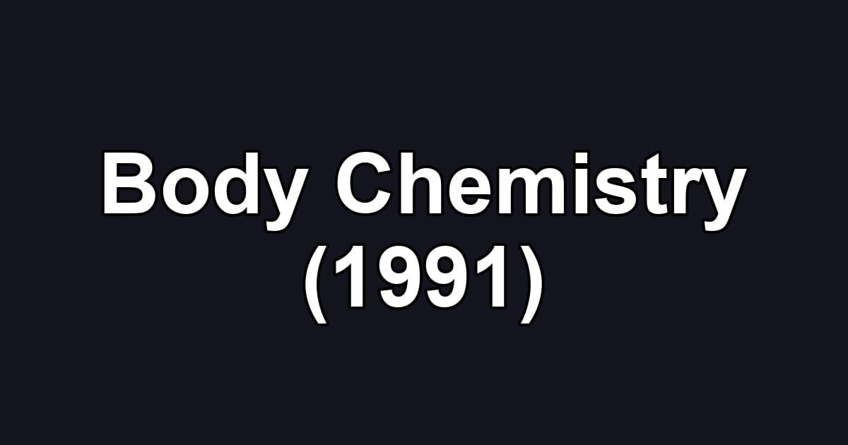 Body Chemistry (1991)