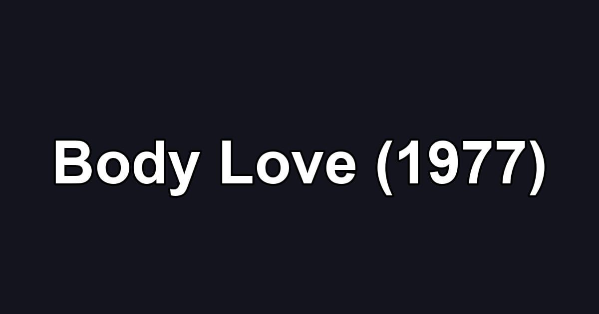 Body Love (1977)