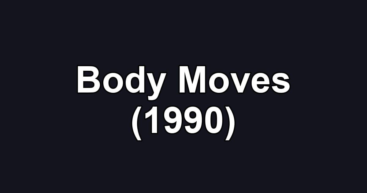 Body Moves (1990)