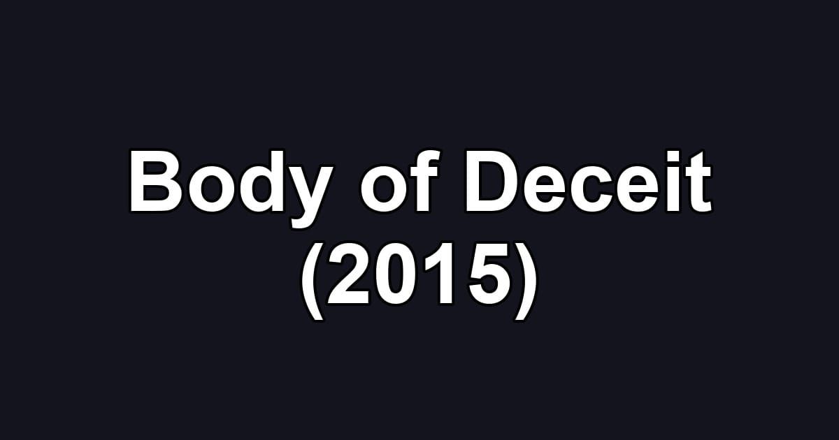 Body of Deceit (2015)
