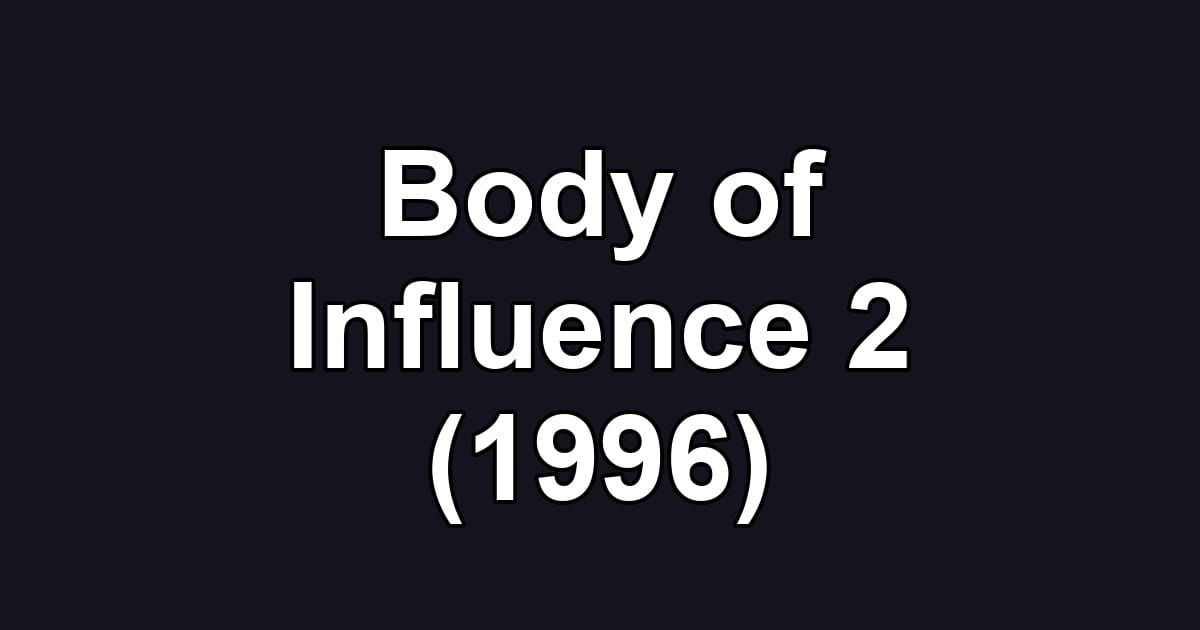Body of Influence 2 (1996)