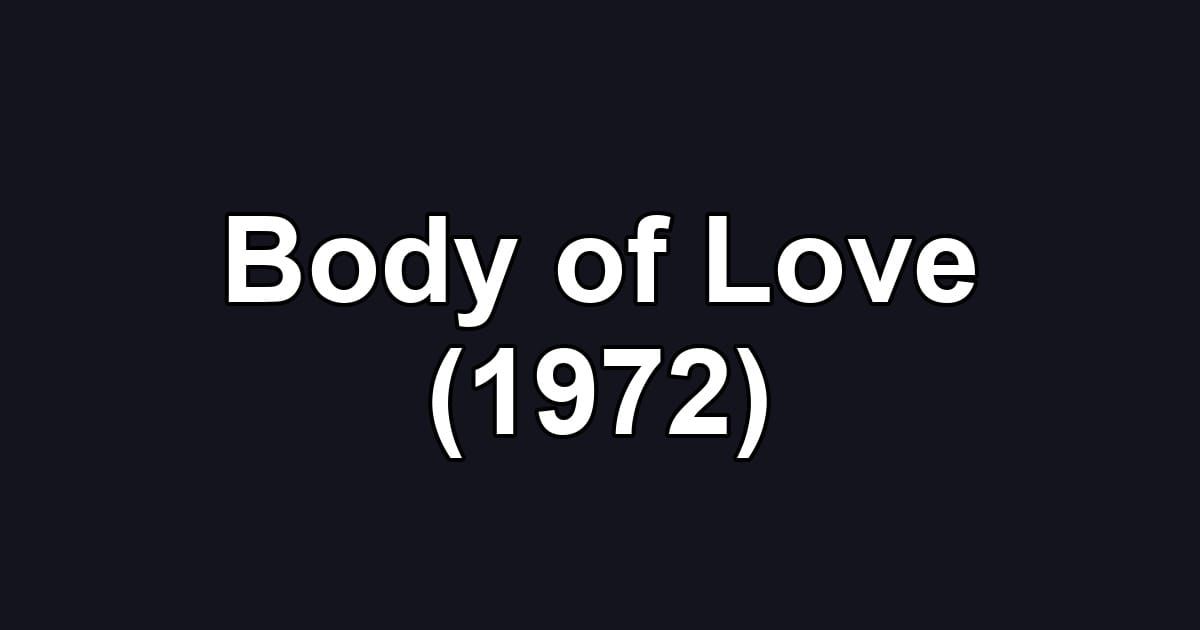 Body of Love (1972)