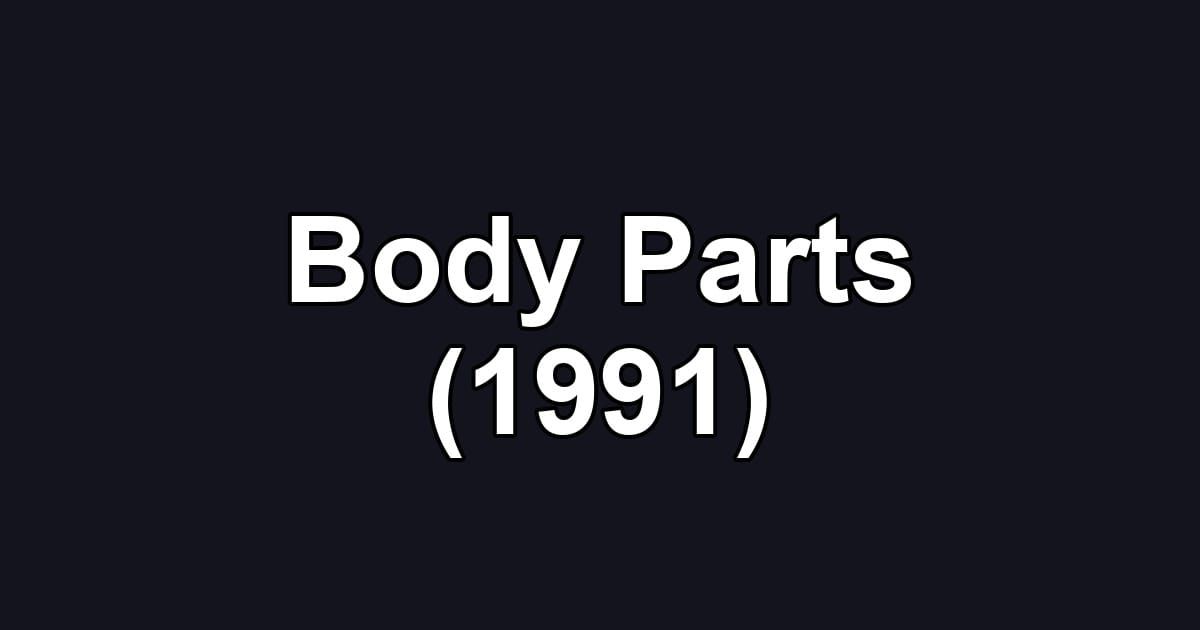 Body Parts (1991)