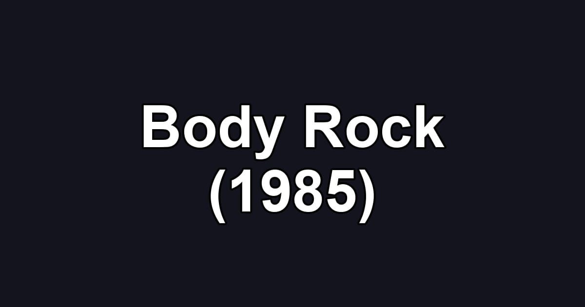 Body Rock (1985)