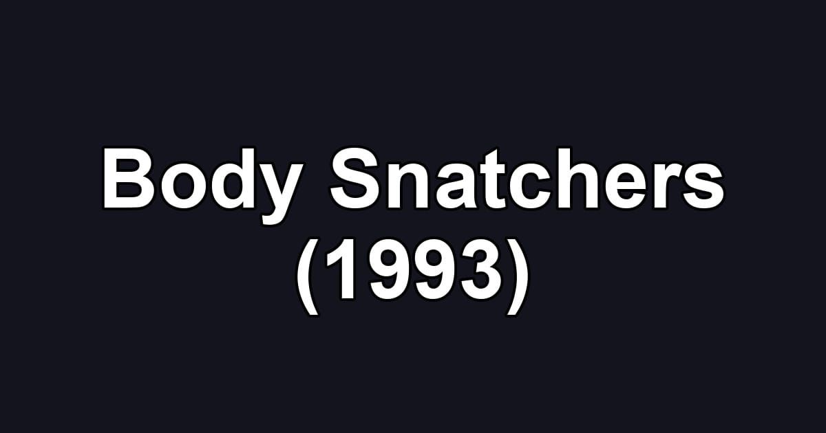 Body Snatchers (1993)