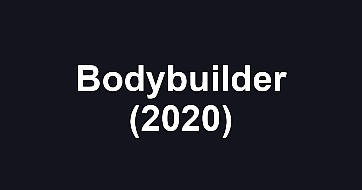 Bodybuilder (2020)