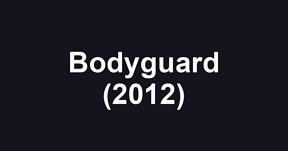 Bodyguard (2012)