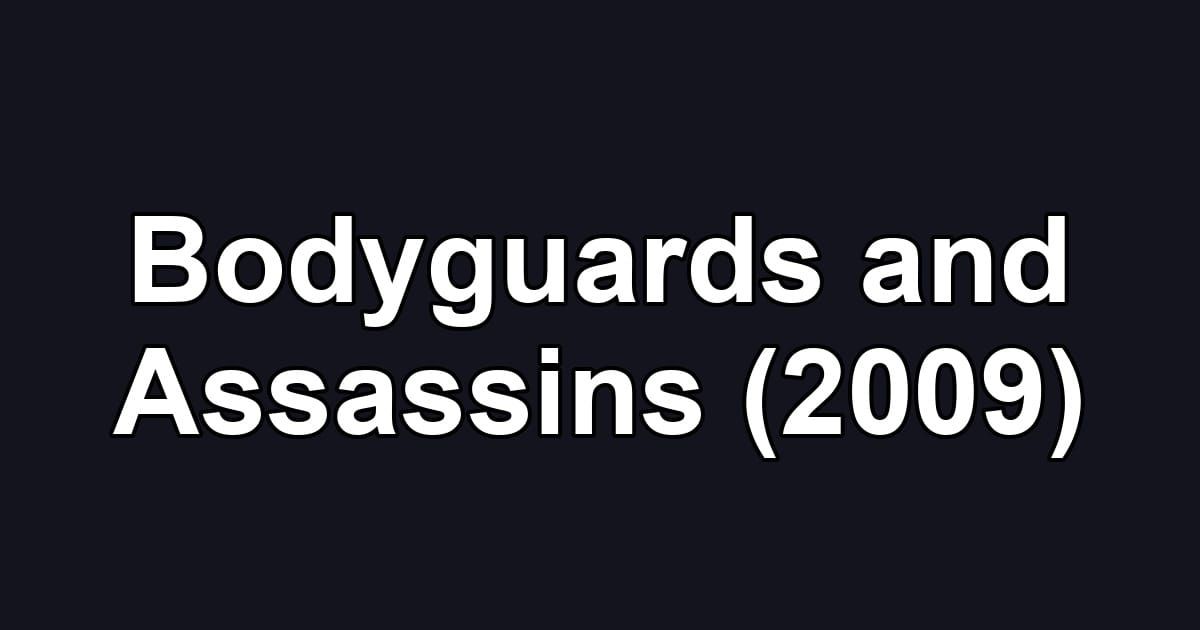 Bodyguards and Assassins (2009)