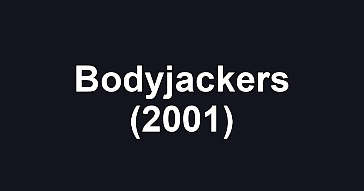 Bodyjackers (2001)