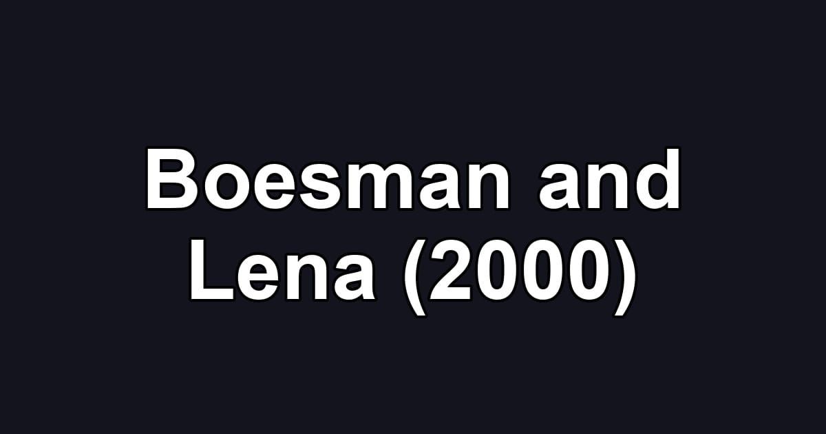 Boesman and Lena (2000)