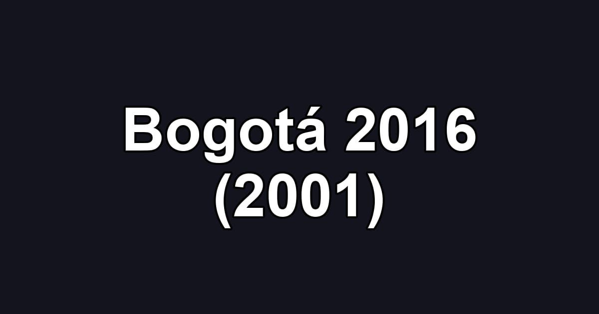 Bogotá 2016 (2001)