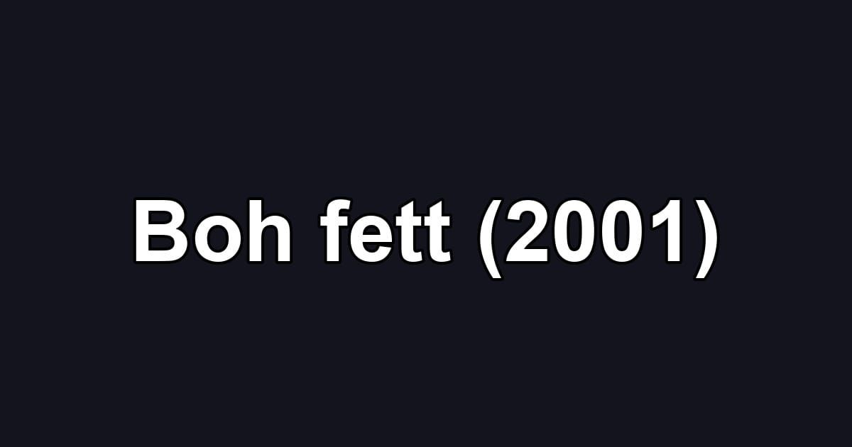 Boh fett (2001)
