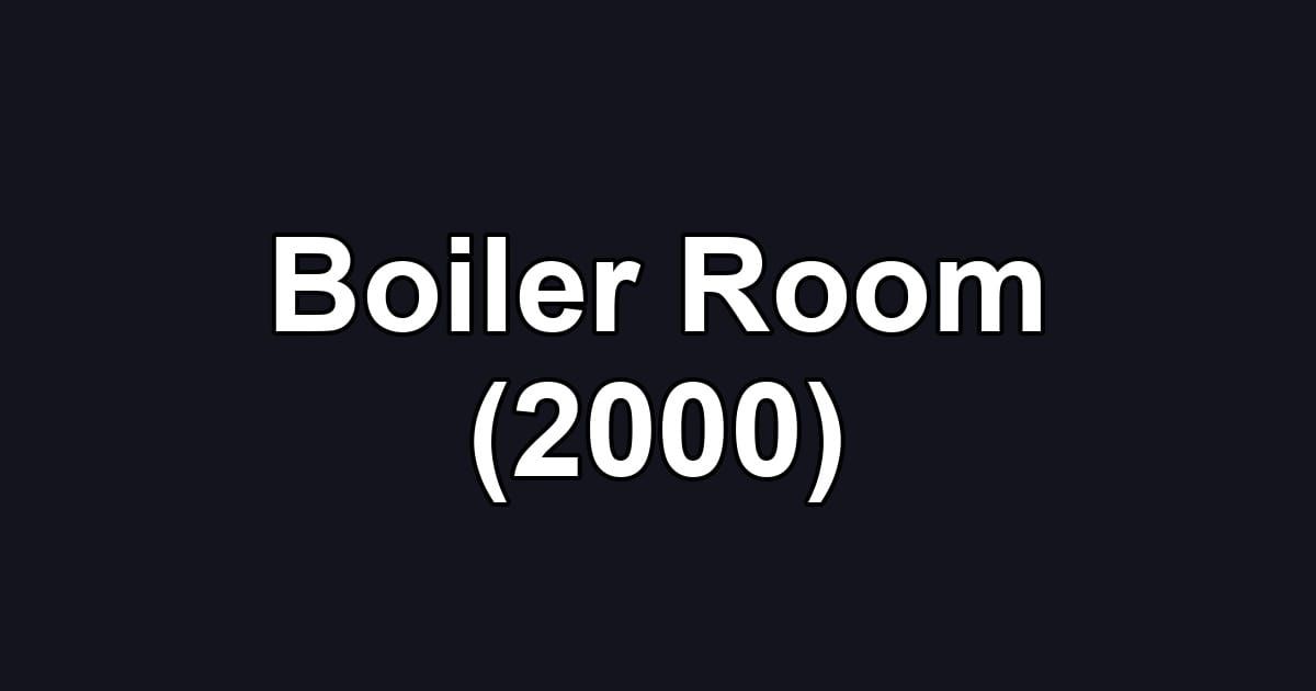Boiler Room (2000)