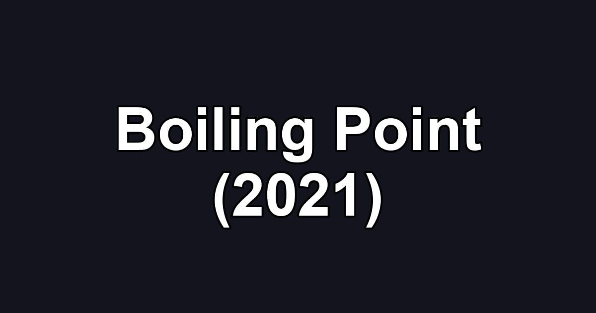 Boiling Point (2021)