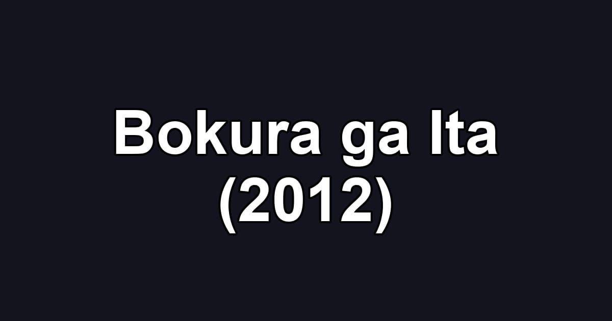 Bokura ga Ita (2012)