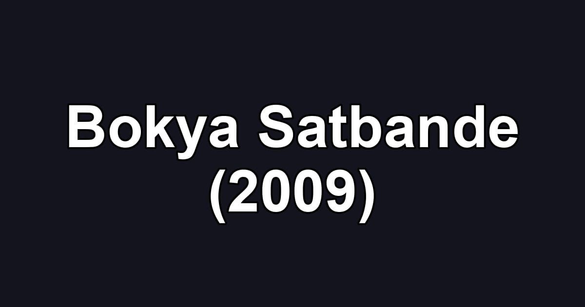 Bokya Satbande (2009)