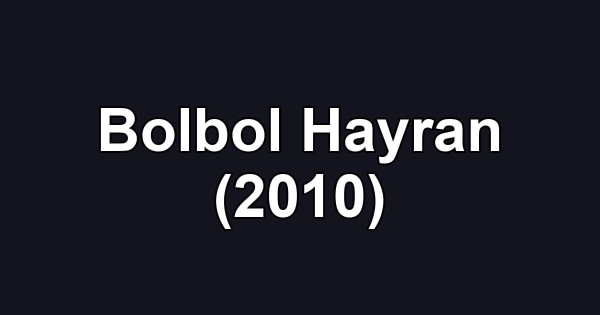 Bolbol Hayran (2010)