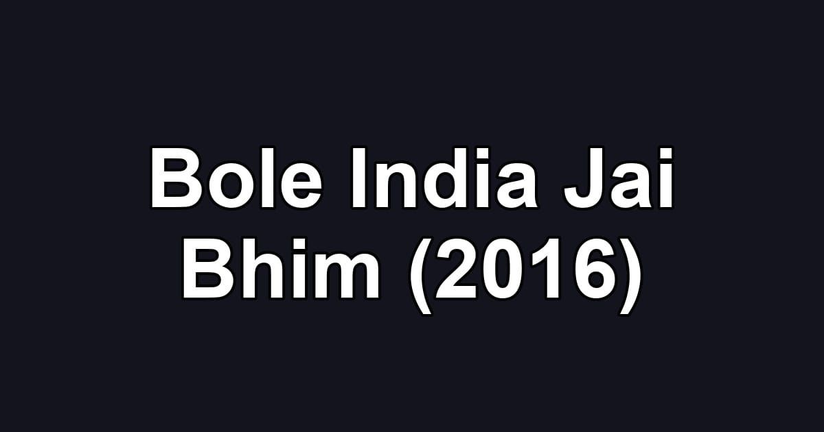 Bole India Jai Bhim (2016)