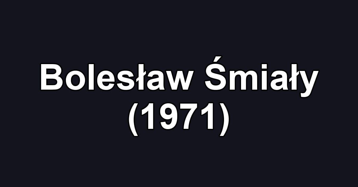 Bolesław Śmiały (1971)