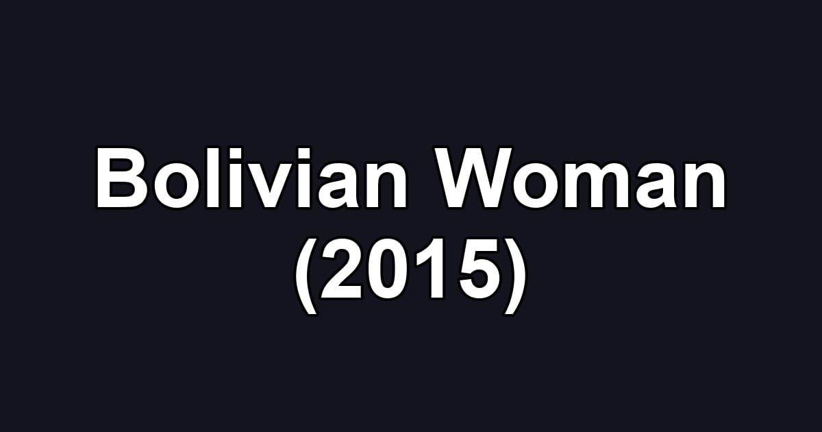 Bolivian Woman (2015)